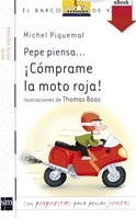 Pepe piensa... ¡Cómprame la moto roja! (Kindle)