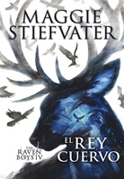 The Raven Boys: El rey cuervo