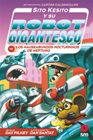 Sito Kesito y su robot gigantesco contra los nauseabundos nocturninos de Neptuno
