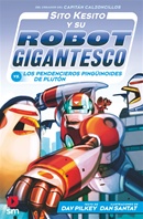 Sito Kesito y su robot gigantesco contra los pendencieros pingüinoides de Plutón
