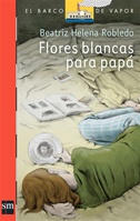 Flores Blancas Para Papá (Plan Lector Juvenil] Ebook