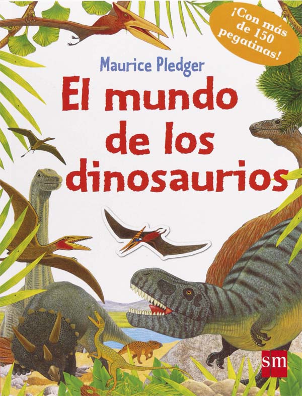 El mundo de los dinosaurios | Literatura Infantil y Juvenil SM