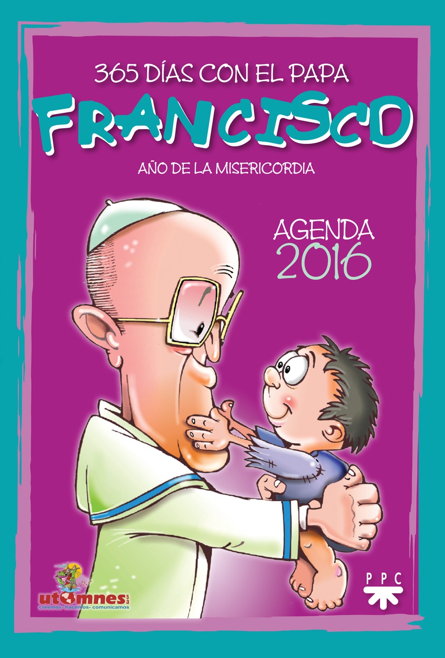 365 días con el papa Francisco. Agenda 2016 PPC Editorial